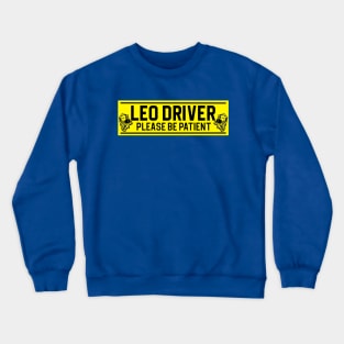 Funny Leo Lion Zodiac Student Driver Notice Sign Crewneck Sweatshirt